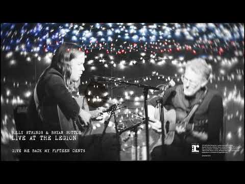 Billy Strings & Bryan Sutton - Give Me Back My Fifteen Cents (Live At The American Legion Post 82) Thumbnail