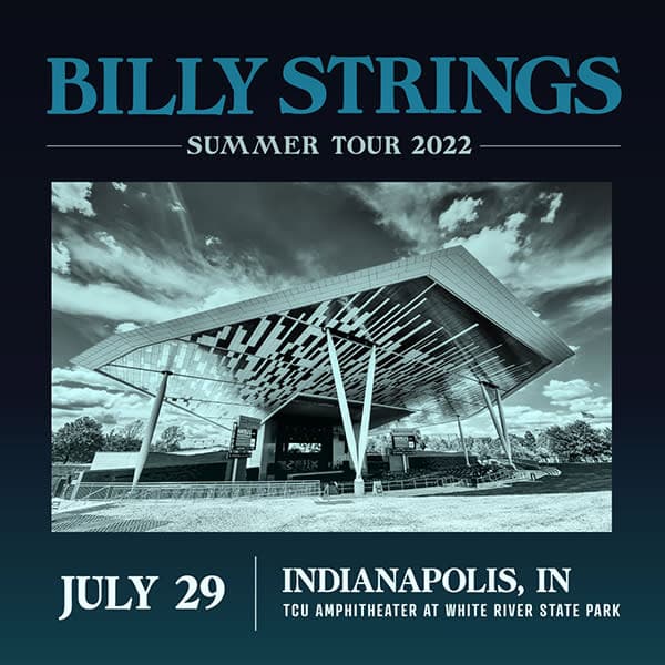 Billy Strings at TCU Amphitheater at White River State Park – July 29, 2022 setlist