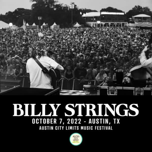Billy Strings at Austin City Limits Music Festival 2022 – October 7, 2022 setlist